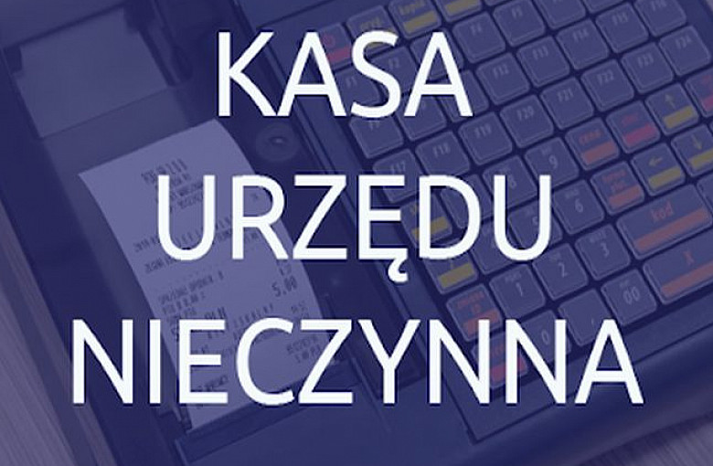 Kasa Urzędu Nieczynna