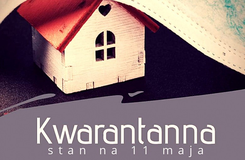 Kwarantanna - stan 11 maja