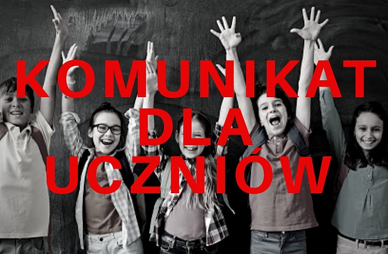 Komunikat dla uczniów