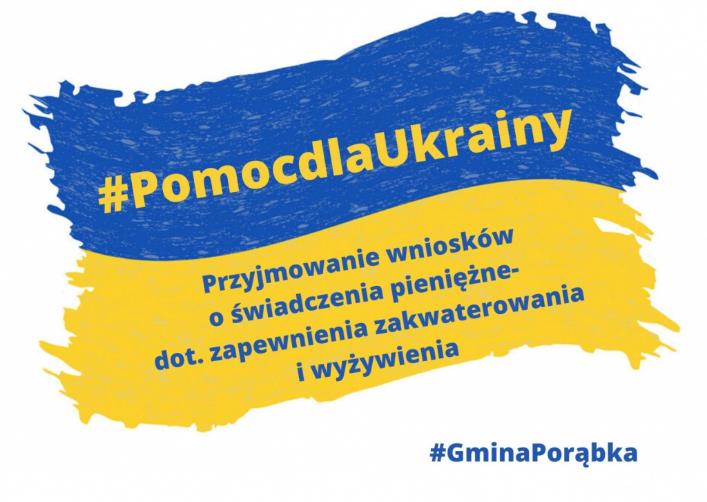 Gmina Porąbka rozpoczyna przyjmowanie wniosków o świadczenia pieniężne za zapewnienie zakwaterowania i wyżywienia obywatelom Ukrainy przebywającym na terytorium Rzeczpospolitej Polskiej w związku z działaniami wojennymi.